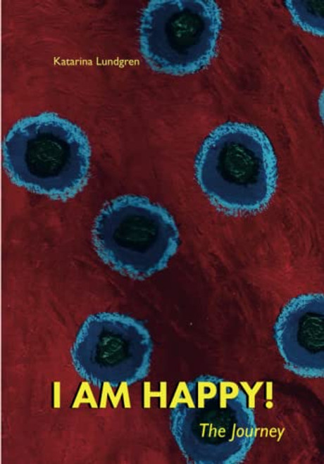 I AM HAPPY! The Journey