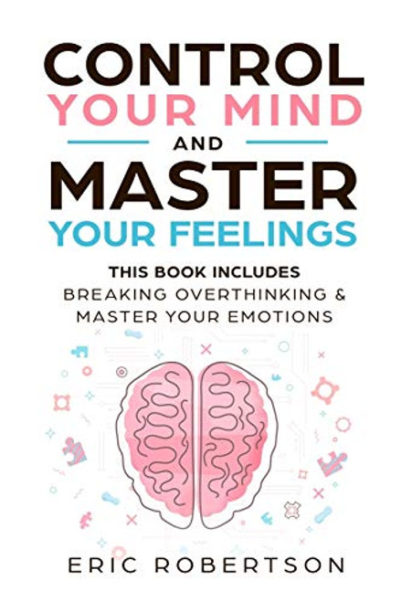 Control Your Mind and Master Your Feelings