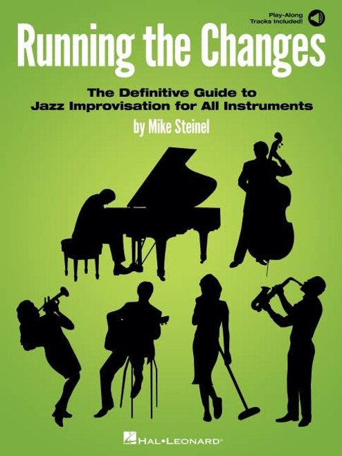 Running the Changes: The Definitive Guide to Jazz Improvisation