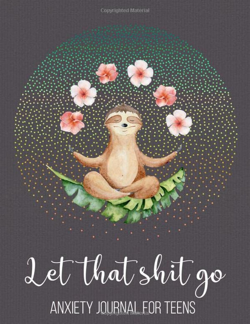 Let That Shit Go Anxiety Journal For Teens