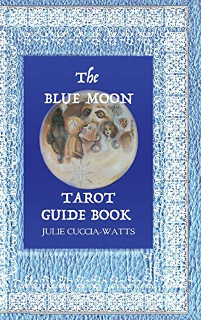 Blue Moon Tarot: A Unique interpretation of the Major Arcana