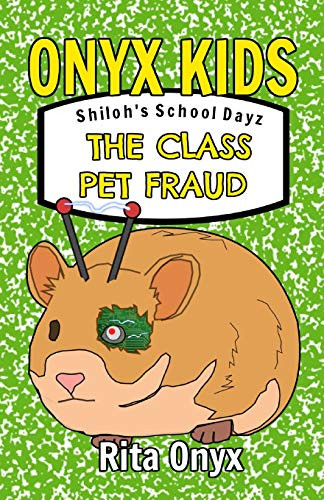 Onyx Kids Shiloh's School Dayz: The Class Pet Fraud