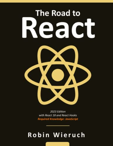Road to React: Your journey to master plain yet pragmatic