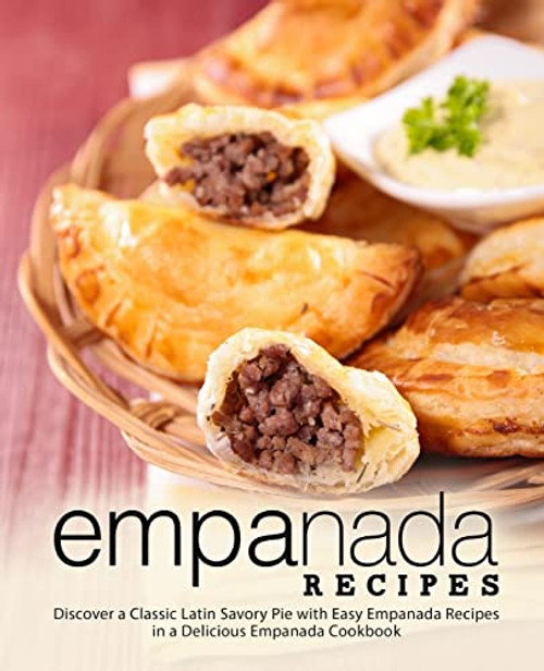 Empanada Recipes: Discover a Classic Latin Savory Pie with Easy