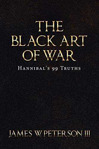 Black Art Of War: Hannibal's 99 Truths