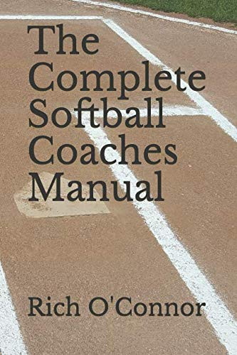 Complete Softball Coaches Manual (Coaching Manuals)