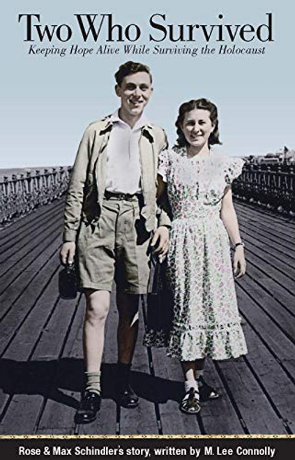 Two Who Survived; Keeping Hope Alive While Surviving the Holocaust