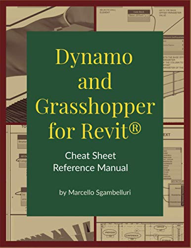 Dynamo and Grasshopper for Revit Cheat Sheet Reference Manual
