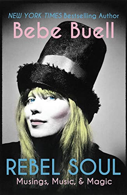 Rebel Soul - Music Musings & Magic by Bebe Buell
