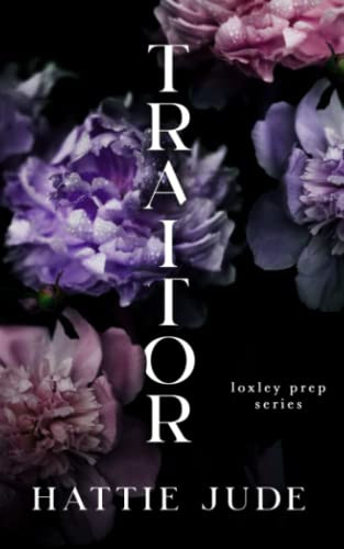 Traitor: A Bully Romance (Loxley Prep)