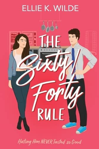 Sixty/Forty Rule: A Grumpy Sunshine Enemies to Lovers Romance