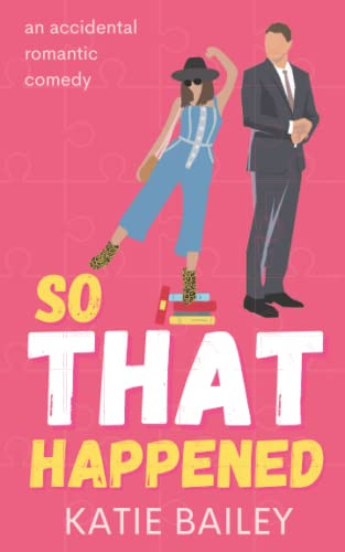 So That Happened: A Romantic Comedy (Donovan Family)