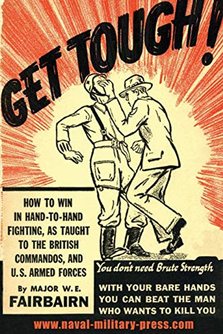 GET TOUGH! How To Win In Hand To Hand Fighting