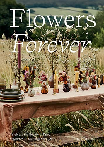 Flowers Forever: Sustainable dried flowers the artists way