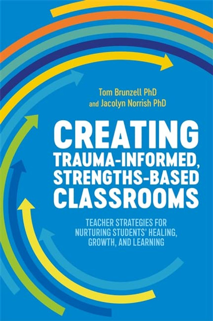 Creating Trauma-Informed Strengths-Based Classrooms