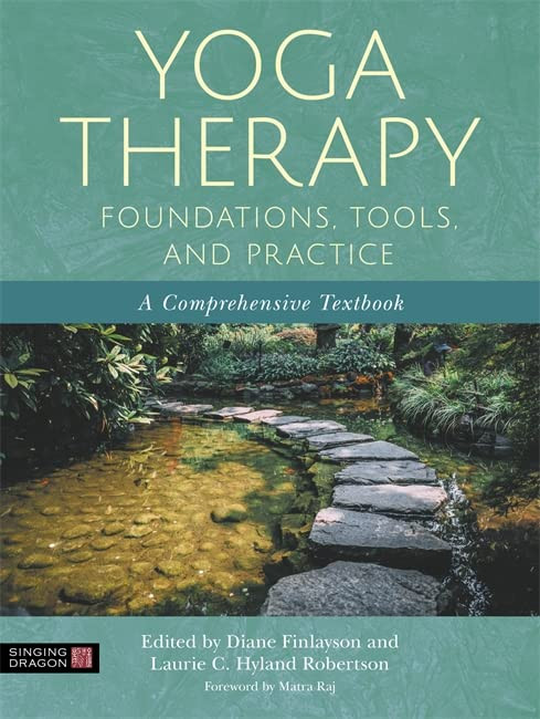 Yoga Therapy Foundations Tools and Practice