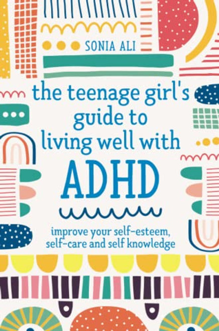 Teenage Girl's Guide to Living Well with ADHD