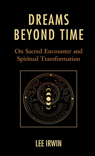 Dreams Beyond Time: On Sacred Encounter and Spiritual Transformation