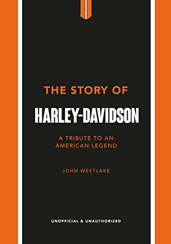 Story of Harley-Davidson: A Tribute to an American Icon