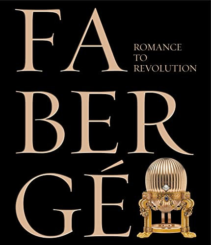 Fabergi: Romance to Revolution