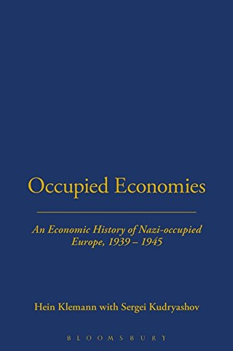 Occupied Economies: An Economic History of Nazi-Occupied Europe
