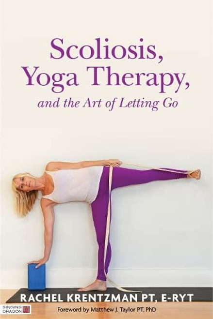 Scoliosis Yoga Therapy and the Art of Letting Go