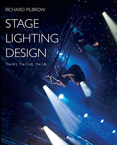 Stage Lighting Design: The Art the Craft the Life