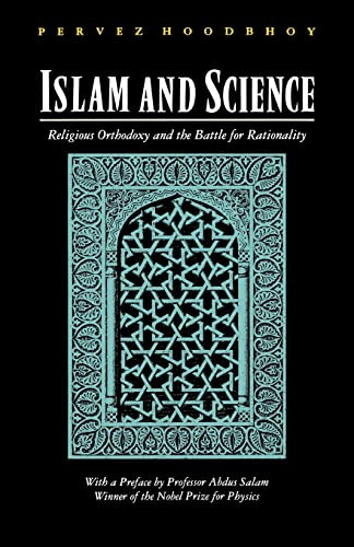 Islam and Science: Religious Orthodoxy and the Battle for Rationality
