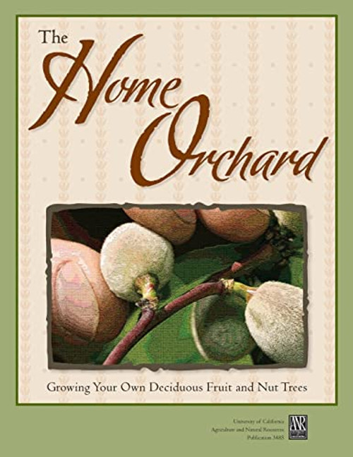 Home Orchard: Growing Your Own Deciduous Fruit and Nut Trees