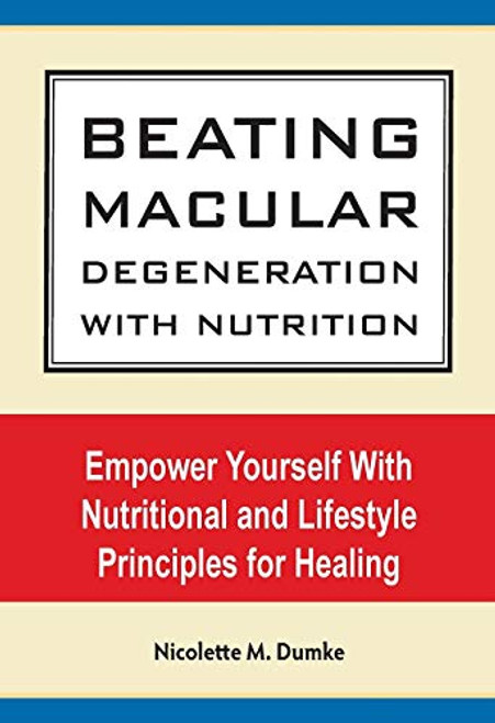 Beating Macular Degeneration With Nutrition