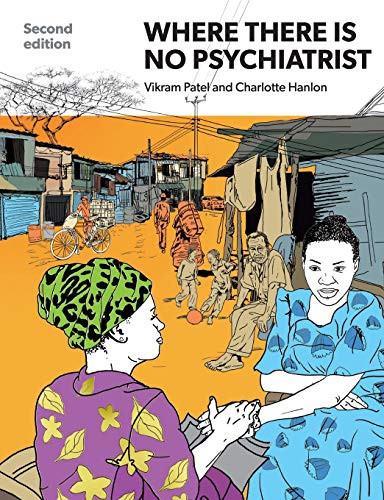 Where There Is No Psychiatrist: A Mental Health Care Manual