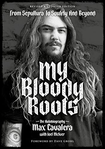 My Bloody Roots: From Sepultura to Soulfly and Beyond