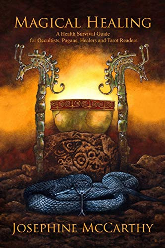 Magical Healing: A Health Survival Guide for Occultists Pagans