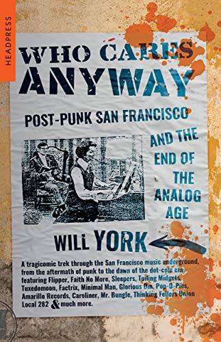Who Cares Anyway: Post-Punk San Francisco and the End of the Analog