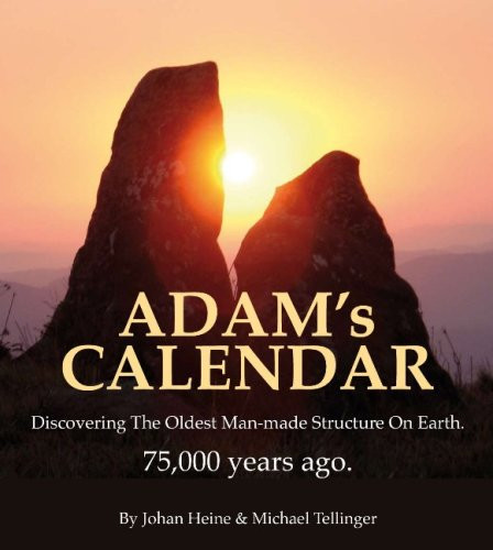 Adam's Calendar: Discovering the oldest man-made structure on Earth