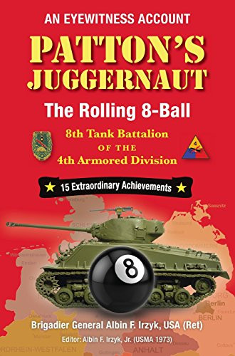 Patton's Juggernaut: The Rolling 8-Ball 8th Tank Battalion of the 4th