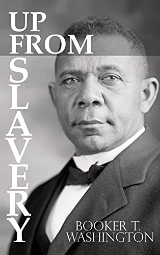 Up From Slavery by Booker T. Washington