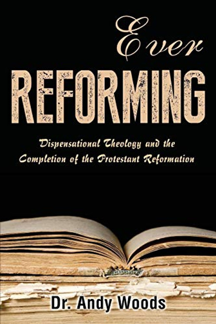 Ever Reforming: Dispensational Theology and the Completion