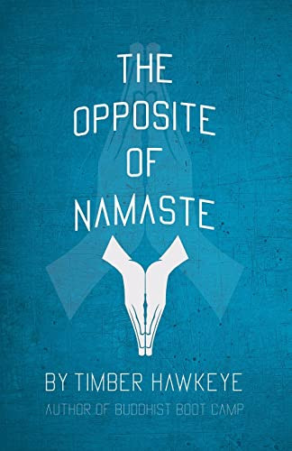 Opposite of Namaste
