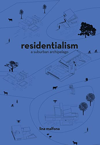 Residentialism: A Suburban Archipelago