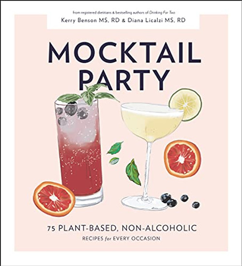Mocktail Party: 75 Plant-Based Non-Alcoholic Mocktail Recipes