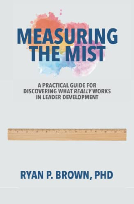 Measuring the Mist: A Practical Guide for Discovering What Really