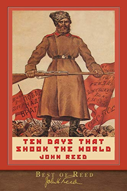 Best of Reed: Ten Days that Shook the World: Illustrated 100th