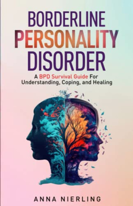 Borderline Personality Disorder - A BPD Survival Guide