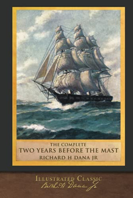 Complete Two Years Before the Mast: Illustrated Classic