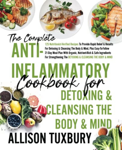 Complete Anti-Inflammatory Cookbook For Detoxing & Cleansing