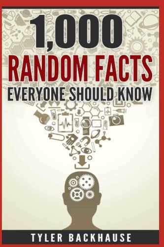 1000 Random Facts Everyone Should Know