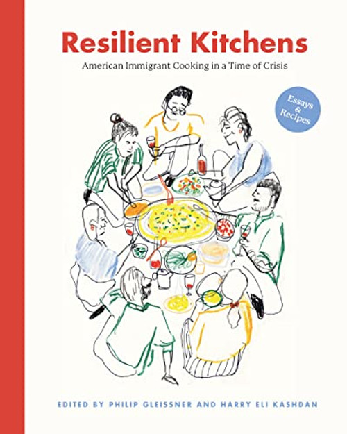 Resilient Kitchens: American Immigrant Cooking in a Time of Crisis