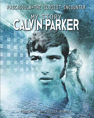 PASCAGOULA-THE CLOSEST ENCOUNTER: MY STORY