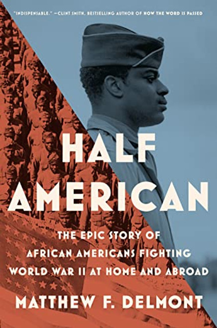 Half American: The Epic Story of African Americans Fighting World War